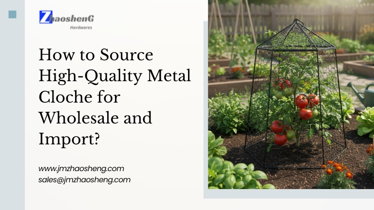 How To Source High-Quality Metal Cloche for Wholesale And Import?